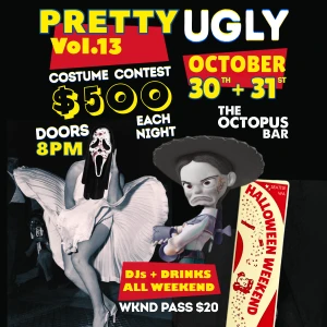 October 30 + 31 · Pretty Ugly Vol. 13